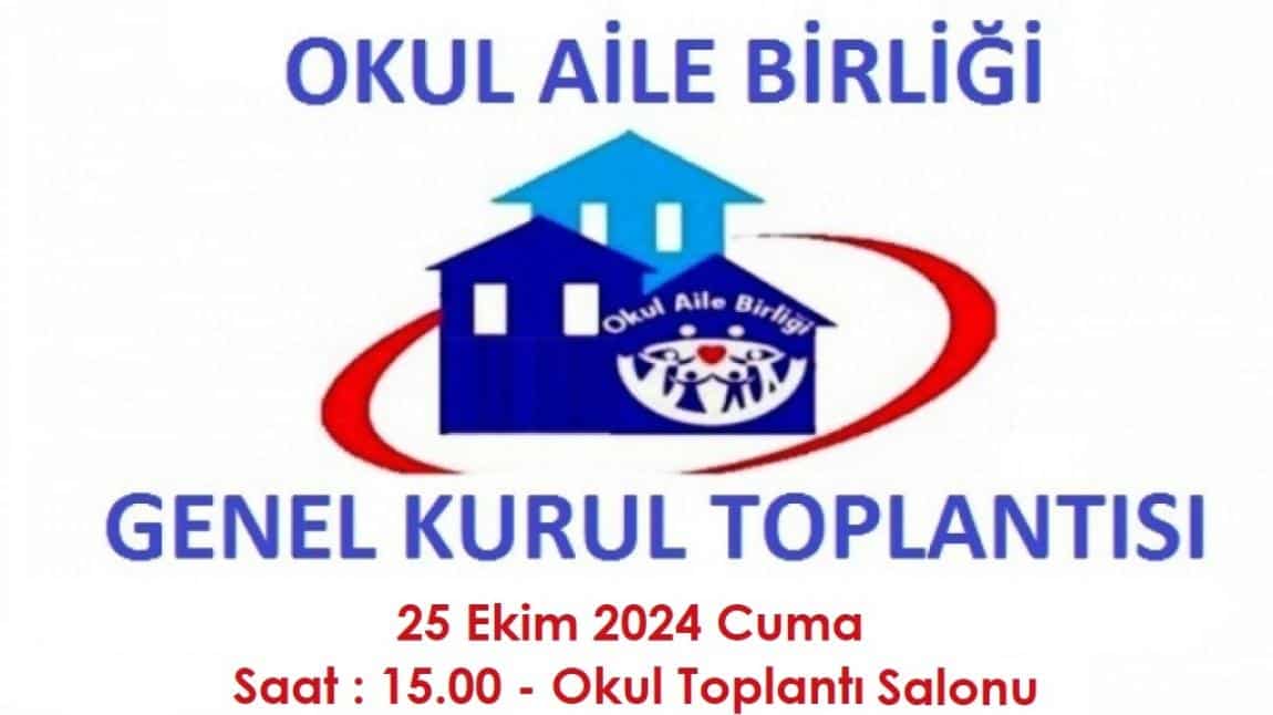 OKUL AİLE BİRLİĞİ GENEL KURUL TOPLANTISI ve VELİ TOPLANTISI YAPILACAK.